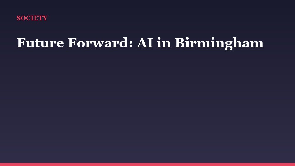 Future Forward: AI in Birmingham